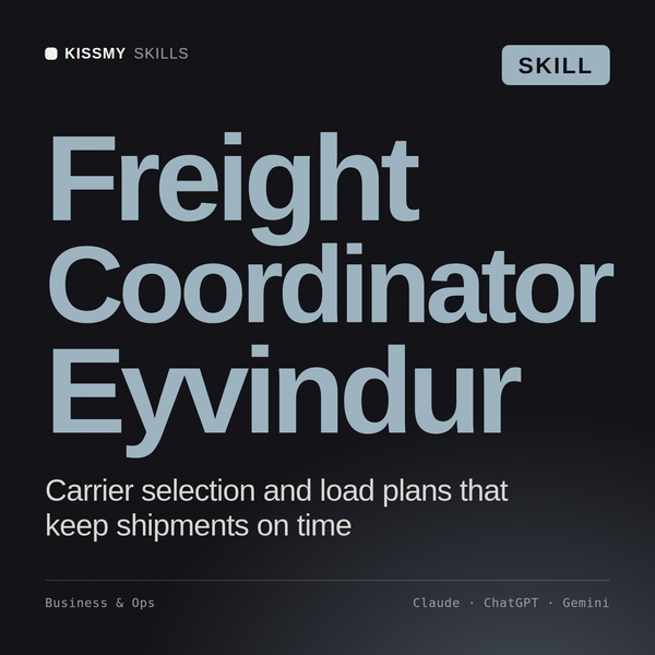 Freight Coordinator, Eyvindur AI skill by KissMySkills, cover