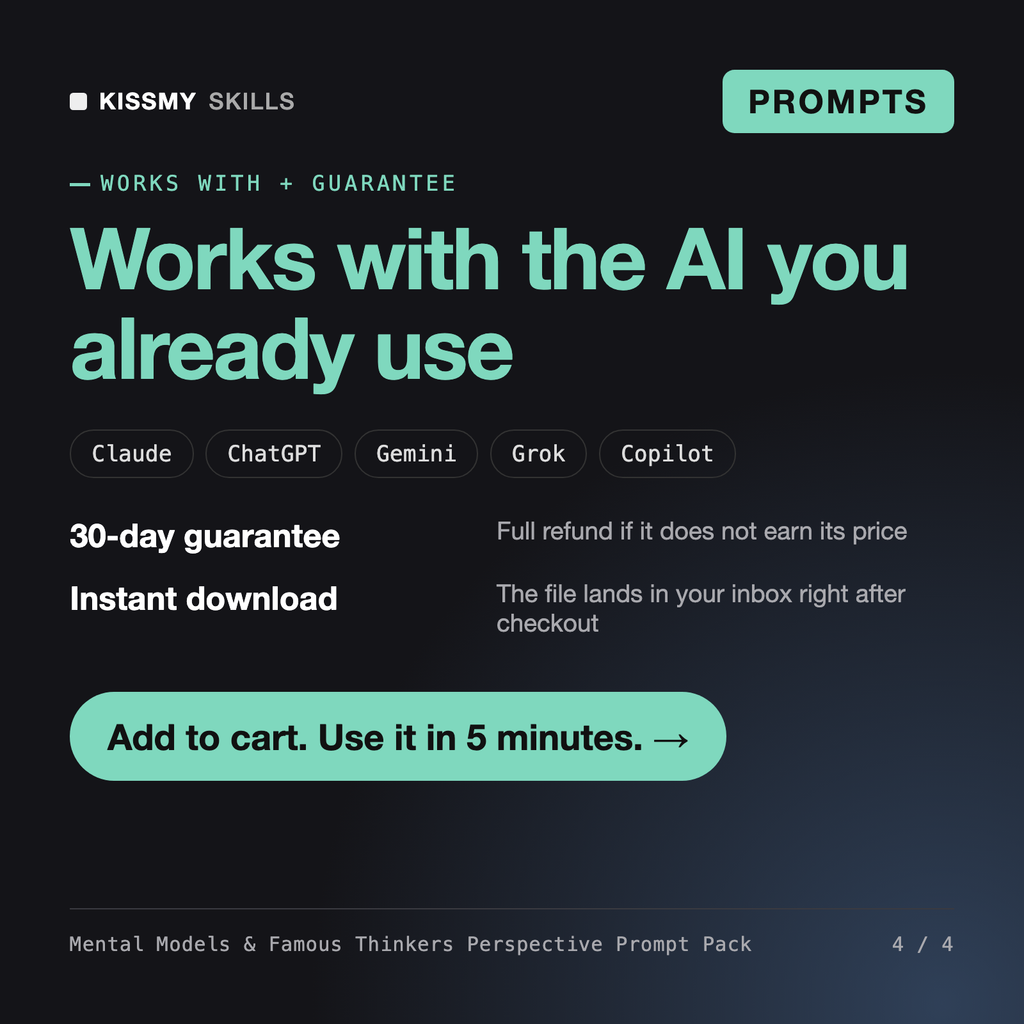 The Mental Models & Famous Thinkers Perspective Prompt Pack works with Claude, ChatGPT, Gemini and any AI chat, 30-day money-back guarantee
