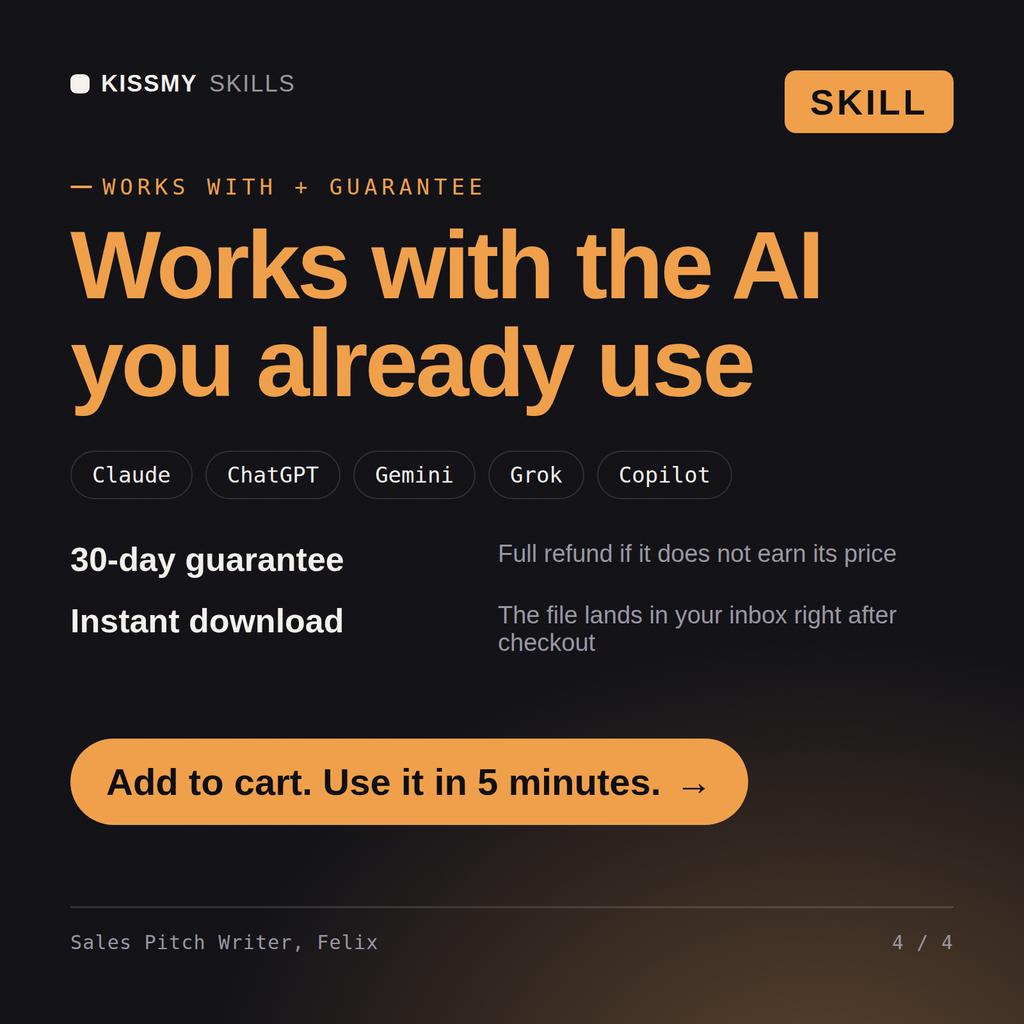 The Sales Pitch Writer, Felix AI skill works with Claude, ChatGPT, Gemini and any AI chat, 30-day money-back guarantee