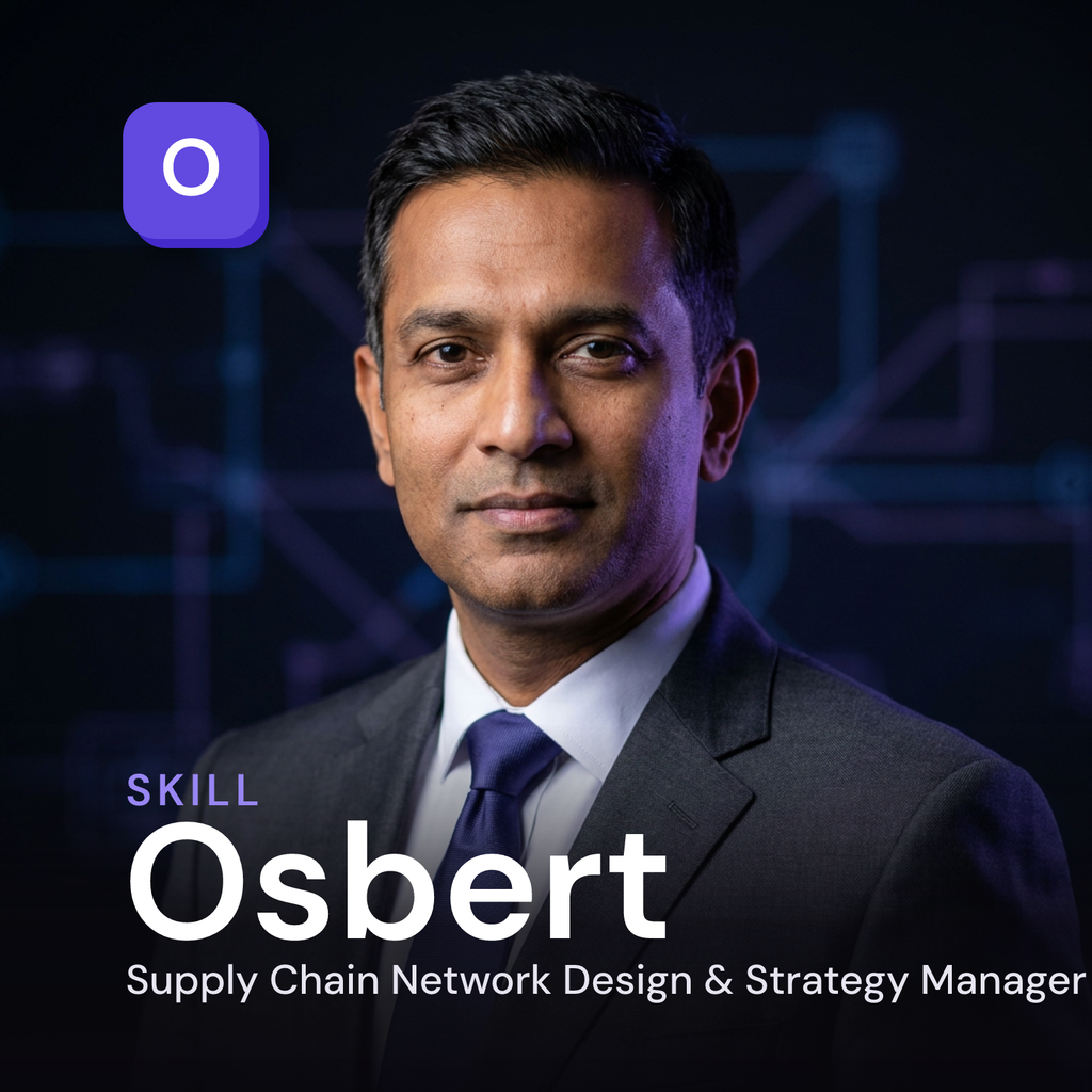 Osbert — Supply Chain Network Design & Strategy Manager AI Skill