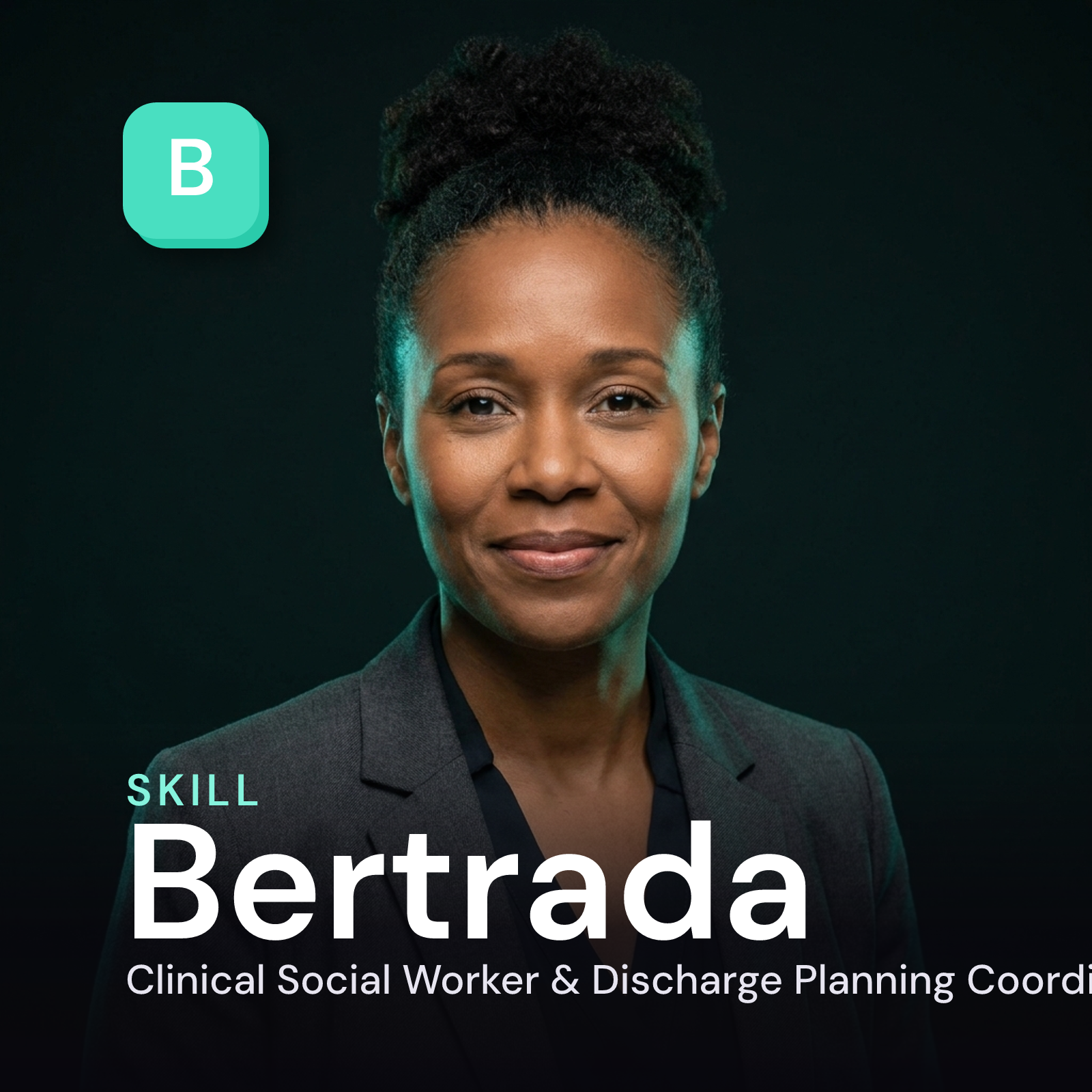Bertrada — Clinical Social Worker & Discharge Planning Coordinator AI Skill