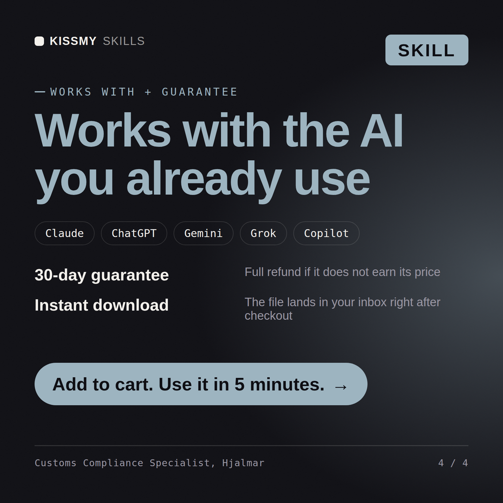 The Customs Compliance Specialist, Hjalmar AI skill works with Claude, ChatGPT, Gemini and any AI chat, 30-day money-back guarantee