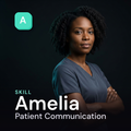 Amelia — Patient Communication AI Skill