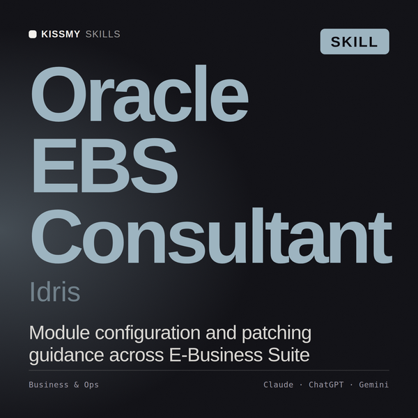Oracle EBS Consultant, Idris AI skill by KissMySkills, cover