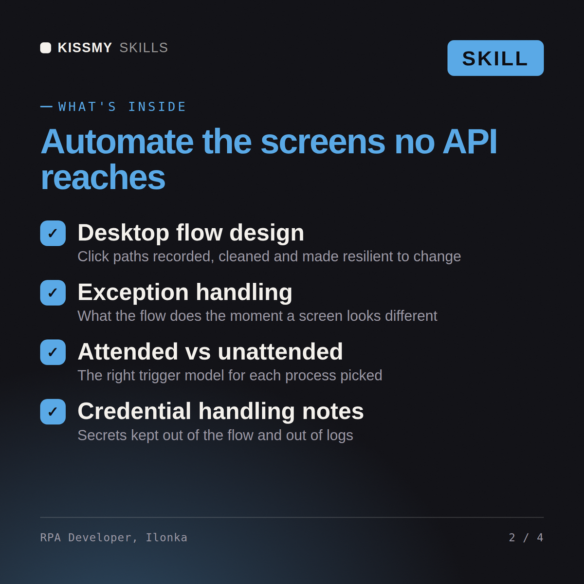 What's inside the RPA Developer, Ilonka AI skill: Desktop flow design, Exception handling, Attended vs unattended, Credential handling notes