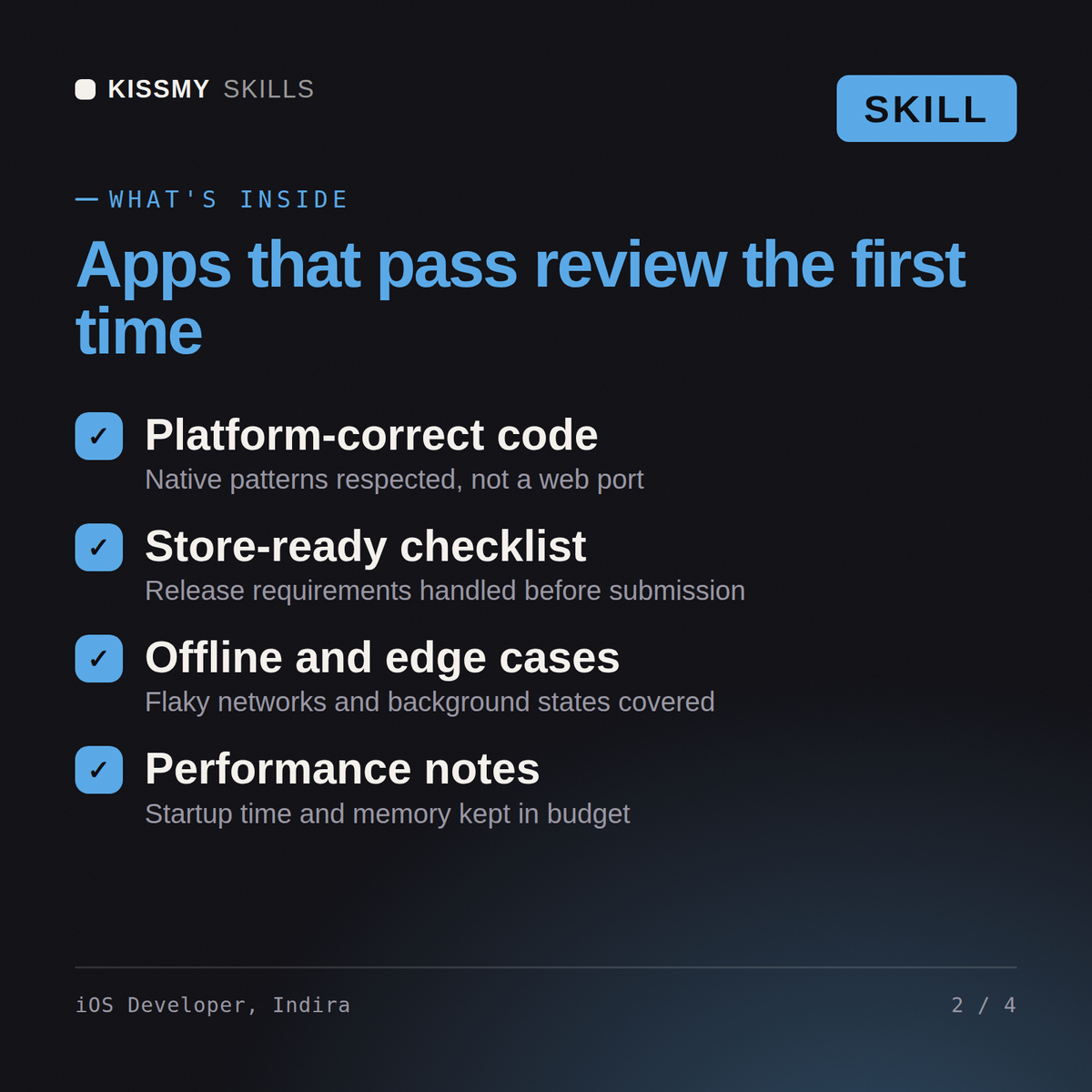 What's inside the iOS Developer, Indira AI skill: Platform-correct code, Store-ready checklist, Offline and edge cases, Performance notes