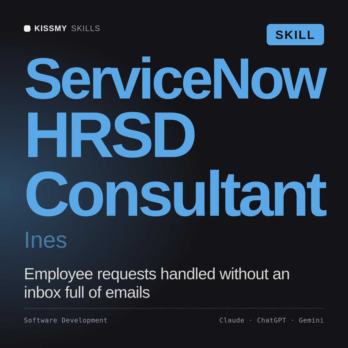 ServiceNow HRSD Consultant, Ines AI skill by KissMySkills, cover