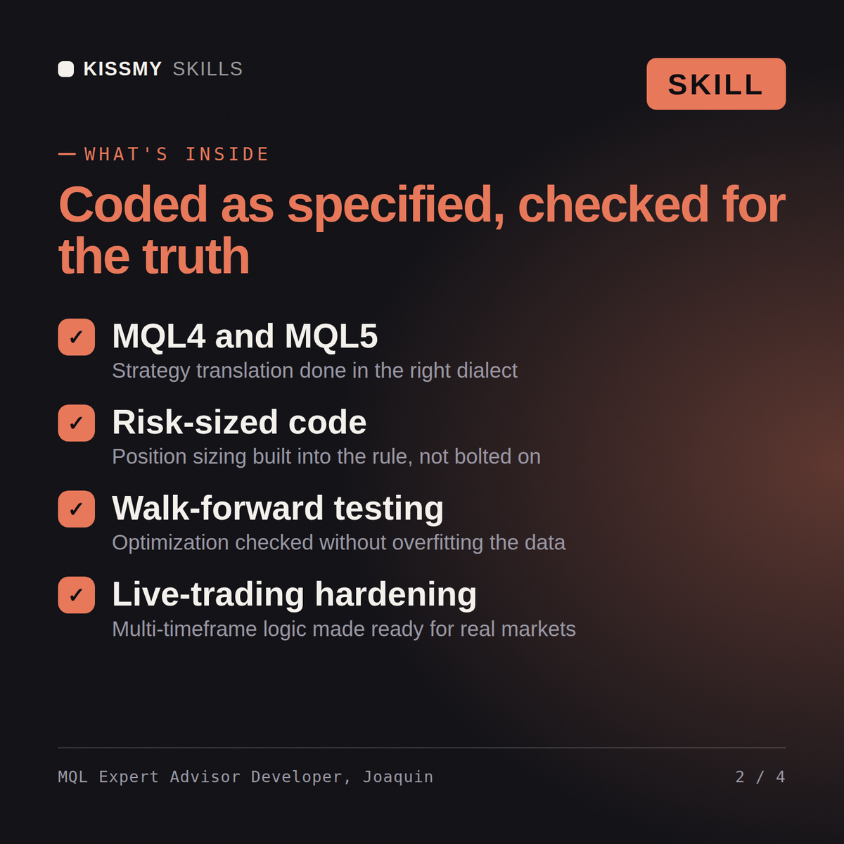 What's inside the MQL Expert Advisor Developer, Joaquin AI skill: MQL4 and MQL5, Risk-sized code, Walk-forward testing, Live-trading hardening