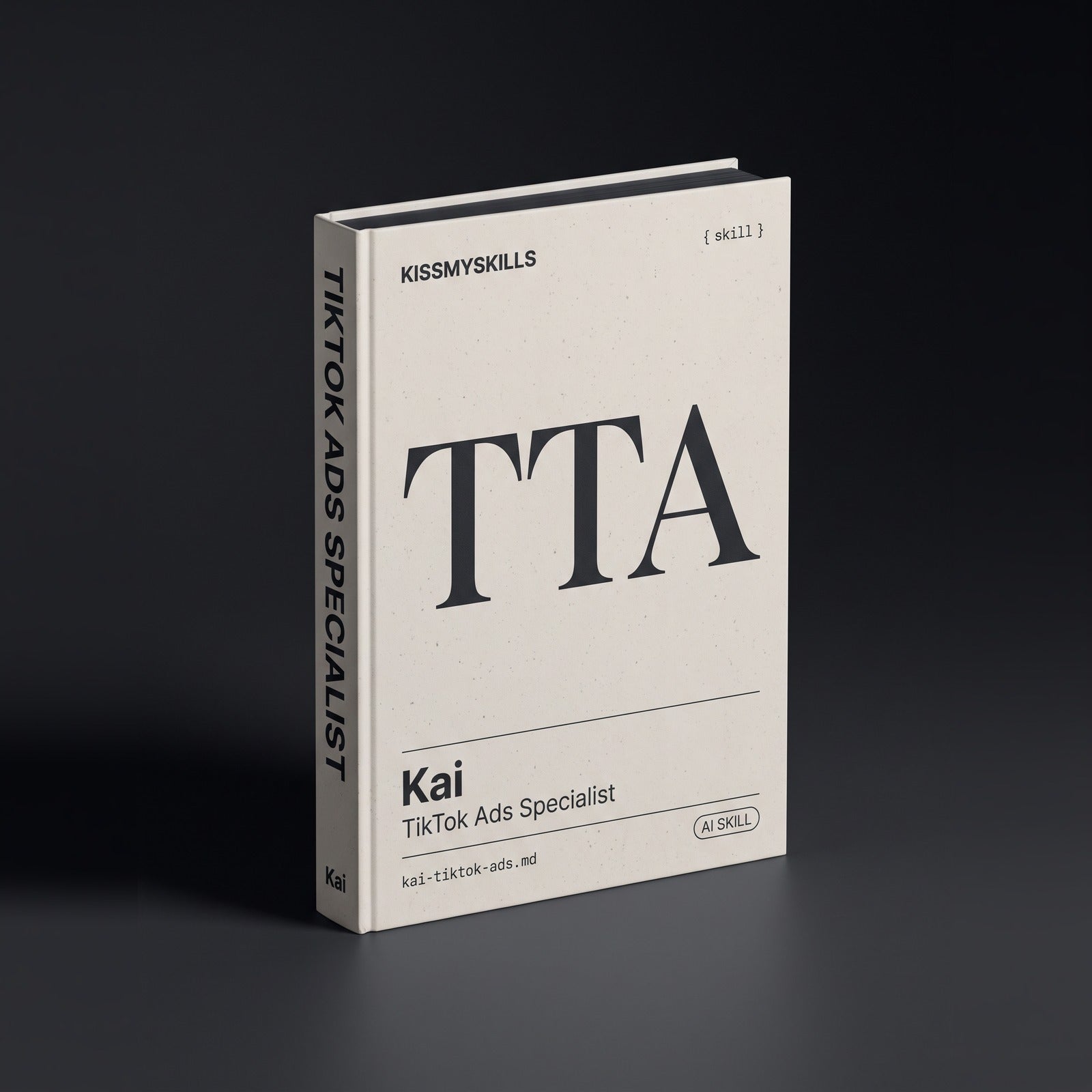 TikTok Ads Specialist Claude skill by KissMySkills, hardcover volume cover