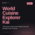 World Cuisine Explorer, Kai AI skill by KissMySkills, cover