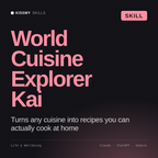 World Cuisine Explorer, Kai AI skill by KissMySkills, cover