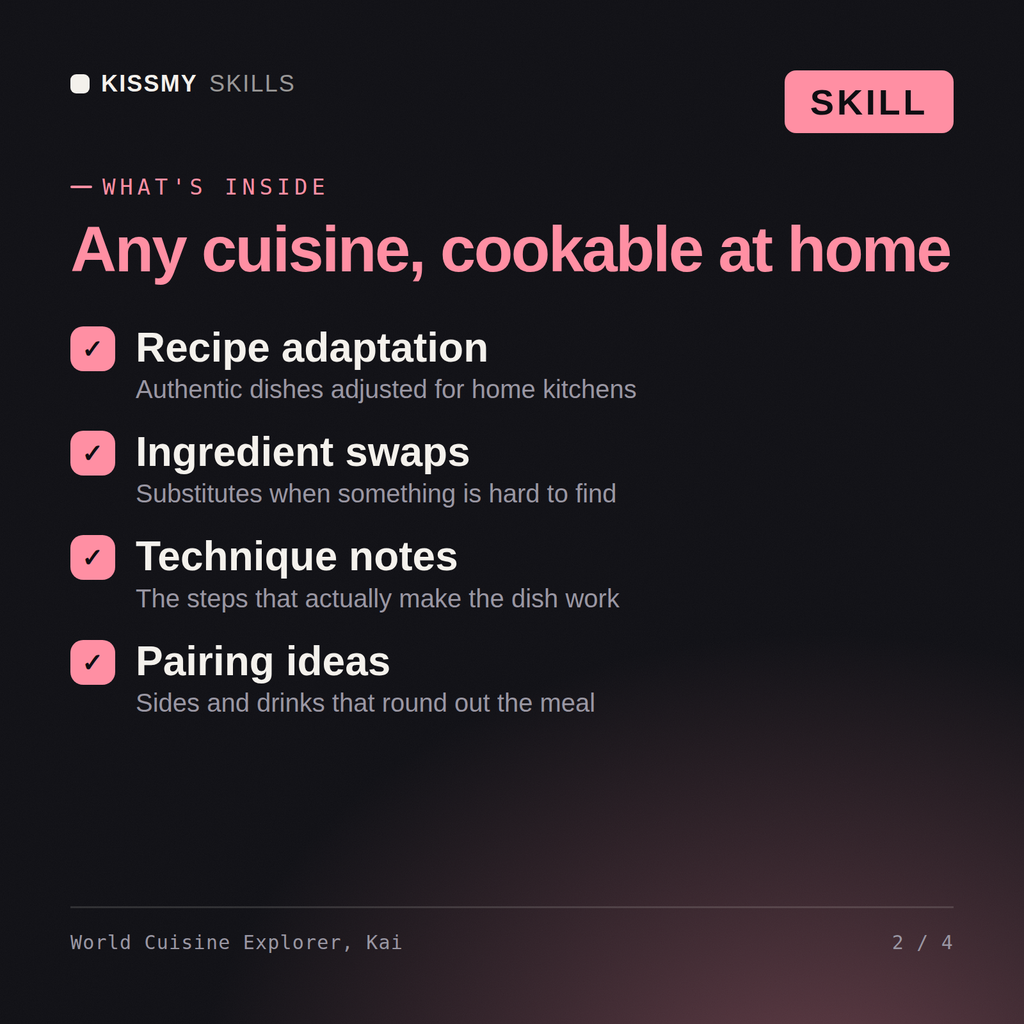 What's inside the World Cuisine Explorer, Kai AI skill: Recipe adaptation, Ingredient swaps, Technique notes, Pairing ideas
