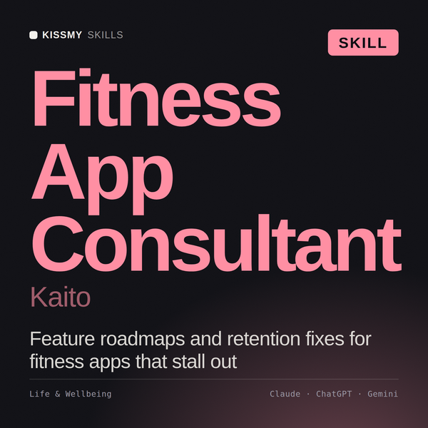 Fitness App Consultant, Kaito AI skill by KissMySkills, cover