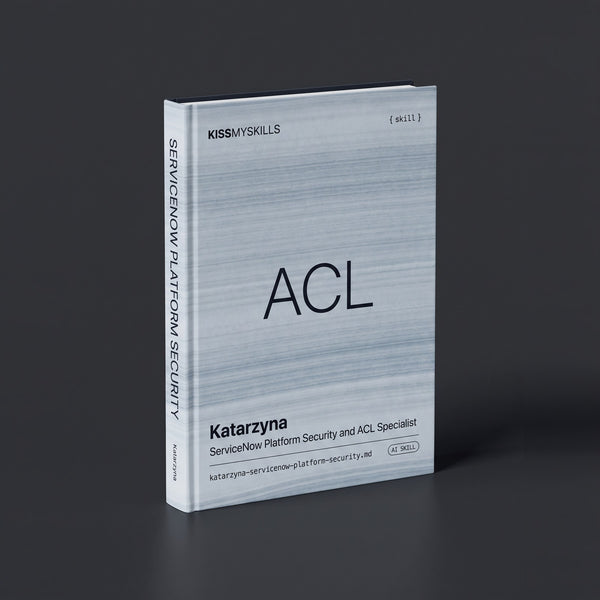 ServiceNow Platform Security & ACL Specialist Claude skill by KissMySkills, hardcover volume cover