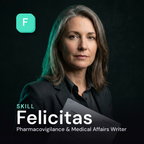 Felicitas - Pharmacovigilance & Medical Affairs Writer AI Skill