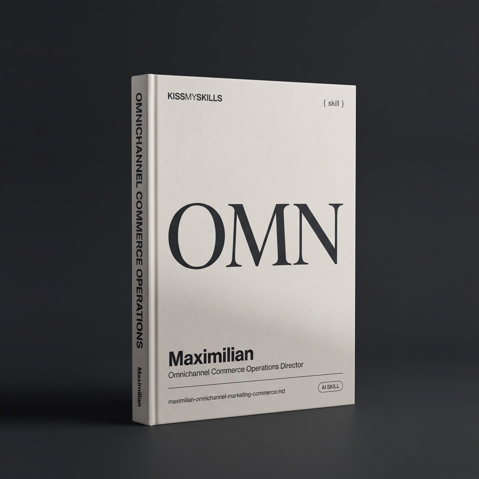 Maximilian - Omnichannel Marketing & Commerce Operations Director Claude skill by KissMySkills, hardcover volume cover