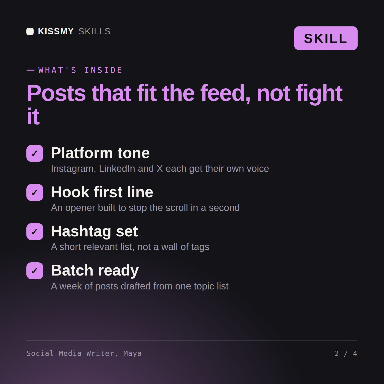 What's inside the Social Media Writer, Maya AI skill: Platform tone, Hook first line, Hashtag set, Batch ready