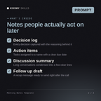 What's inside the Meeting Notes Template AI prompt: Decision log, Action items, Discussion summary, Follow up draft