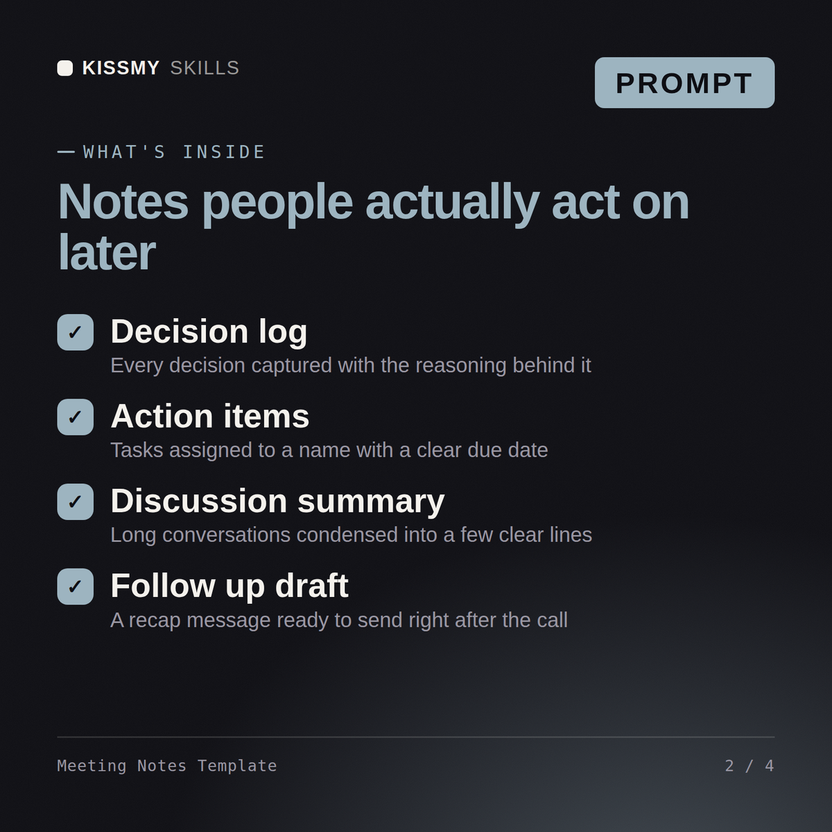 What's inside the Meeting Notes Template AI prompt: Decision log, Action items, Discussion summary, Follow up draft