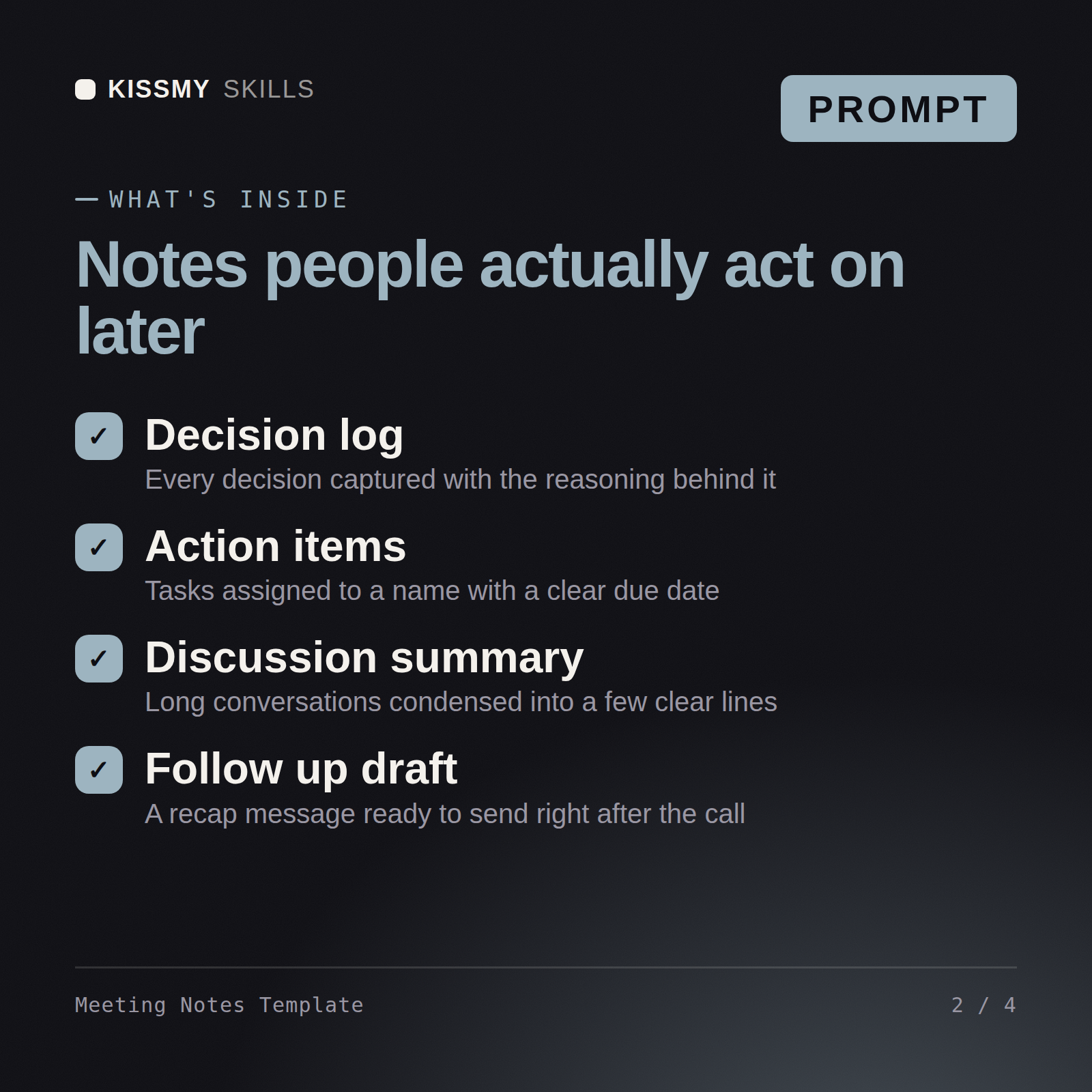 What's inside the Meeting Notes Template AI prompt: Decision log, Action items, Discussion summary, Follow up draft