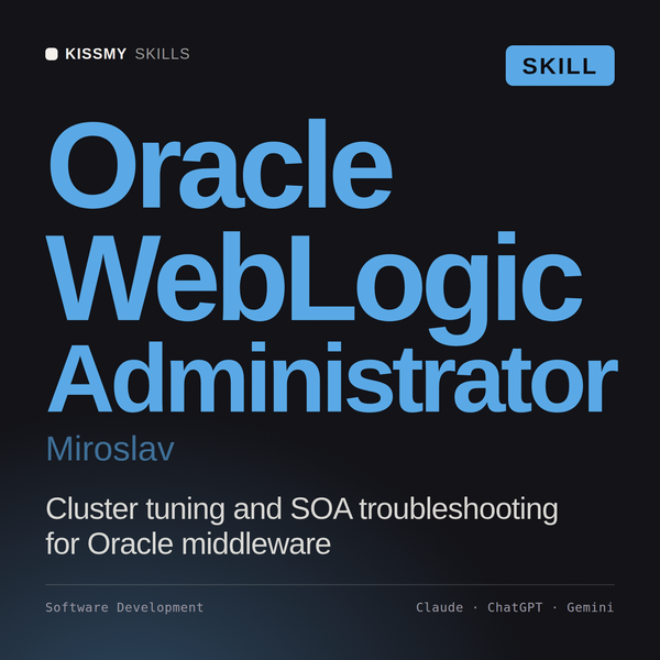 Oracle WebLogic Administrator, Miroslav AI skill by KissMySkills, cover