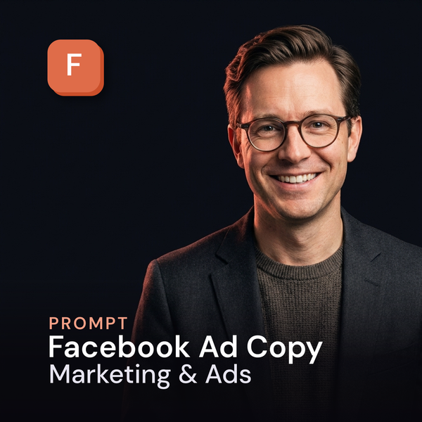 Facebook Ad Copy — Marketing & Ads Prompt