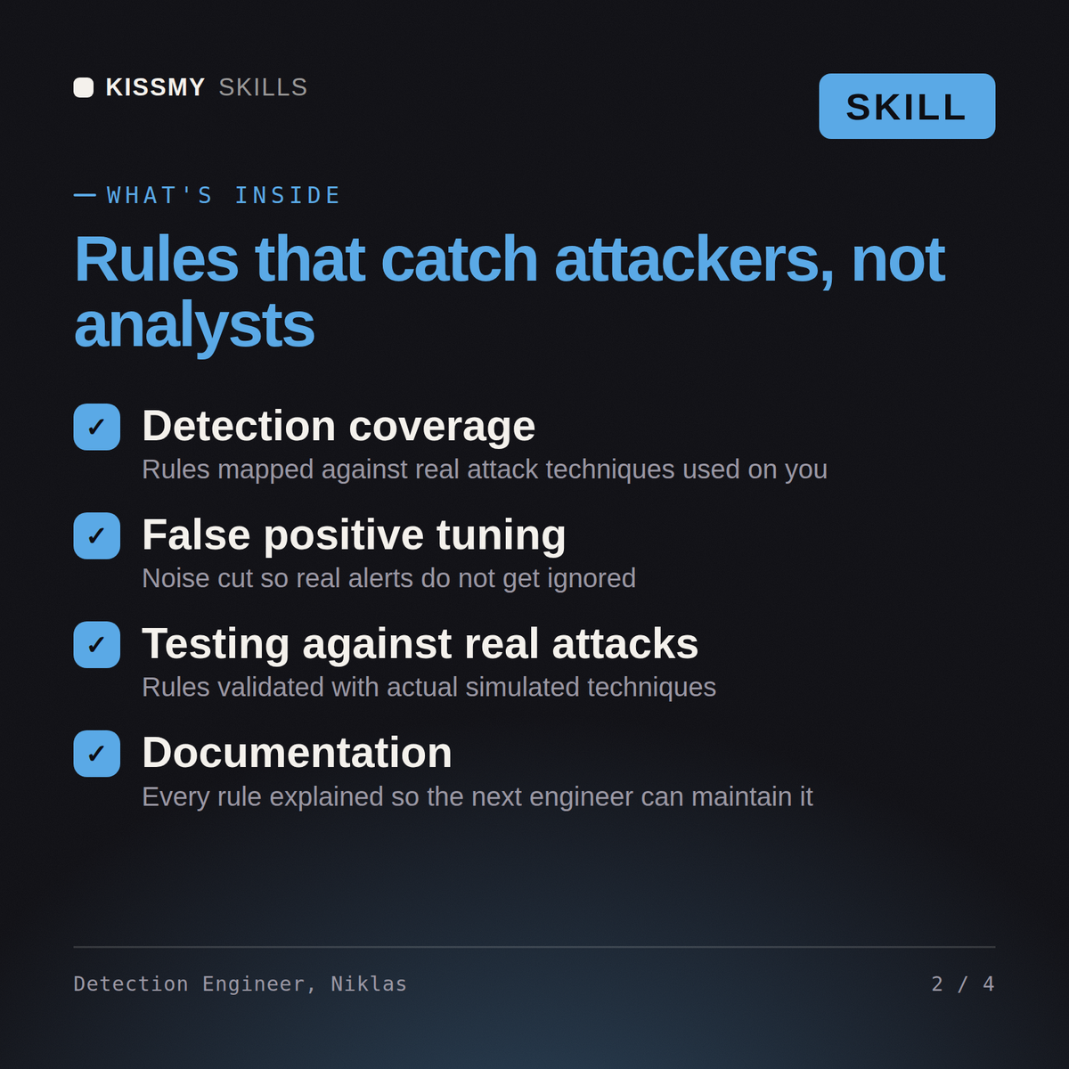 What's inside the Detection Engineer, Niklas AI skill: Detection coverage, False positive tuning, Testing against real attacks, Documentation