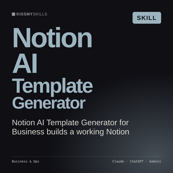 Notion AI Template Generator AI skill by KissMySkills, cover