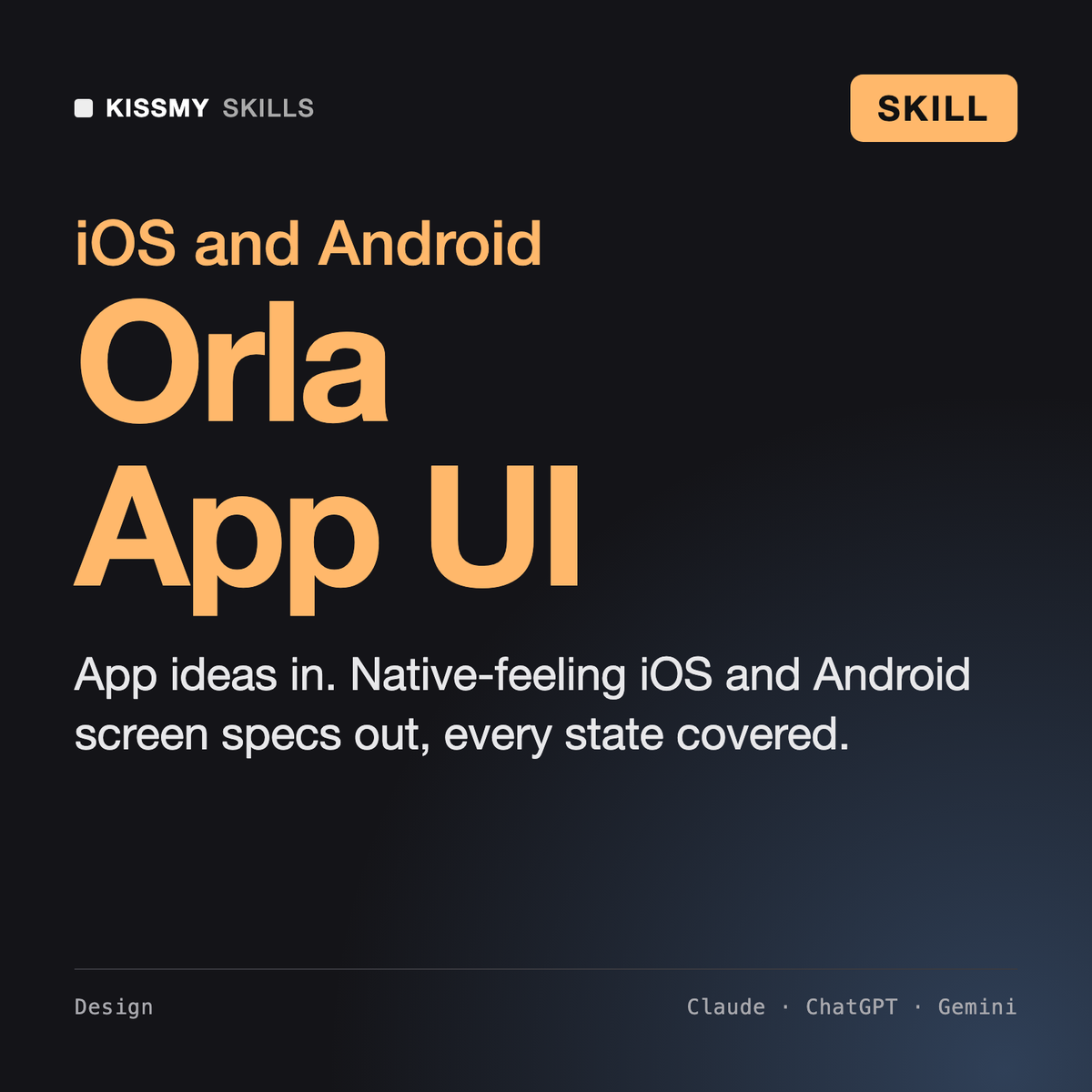 Orla - Mobile App UI Designer AI skill by KissMySkills, cover