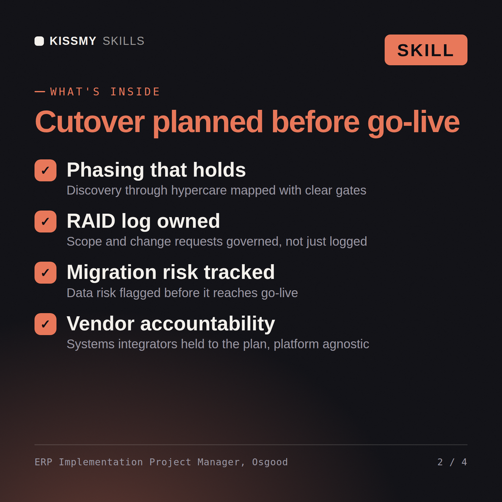 What's inside the ERP Implementation Project Manager, Osgood AI skill: Phasing that holds, RAID log owned, Migration risk tracked, Vendor accountability