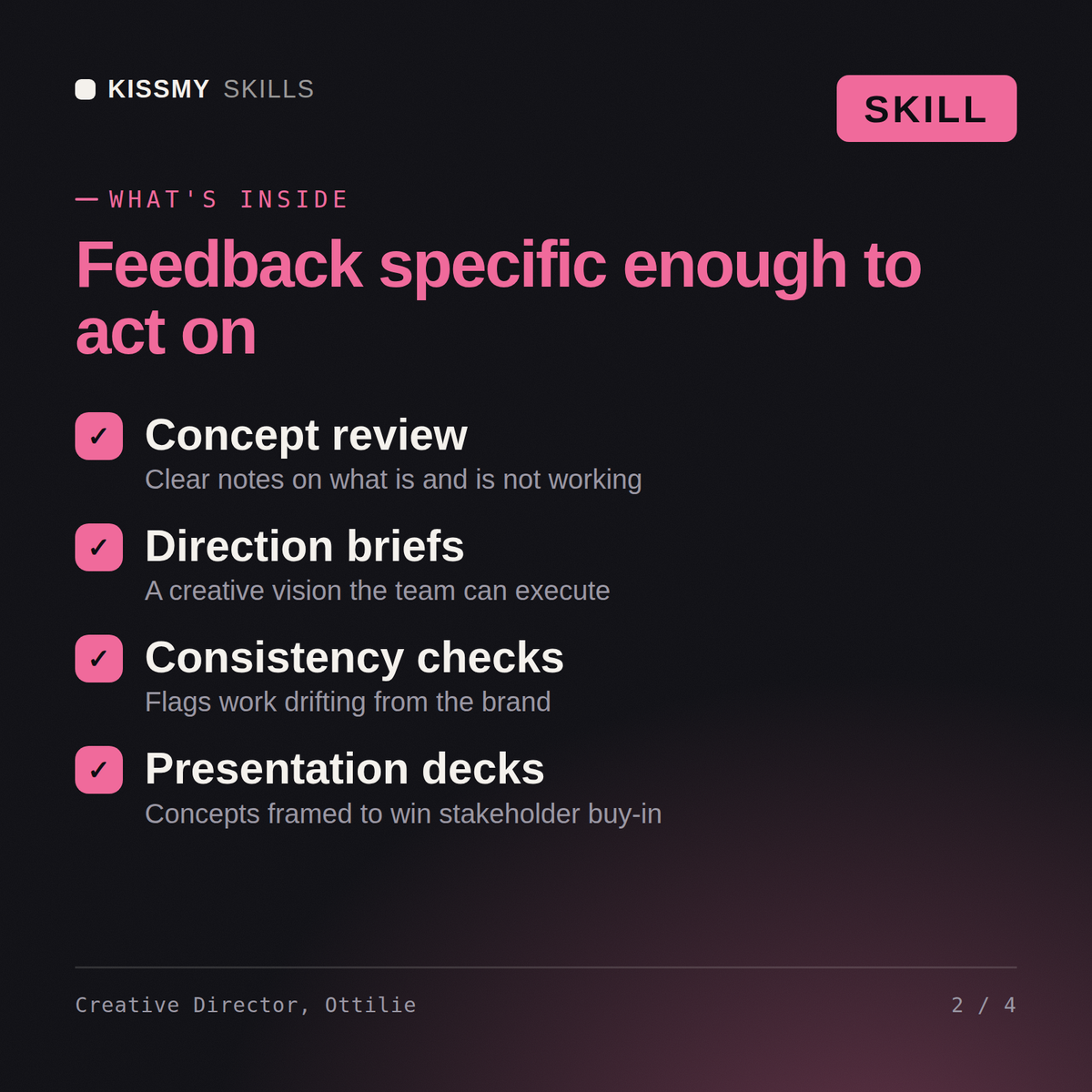 What's inside the Creative Director, Ottilie AI skill: Concept review, Direction briefs, Consistency checks, Presentation decks