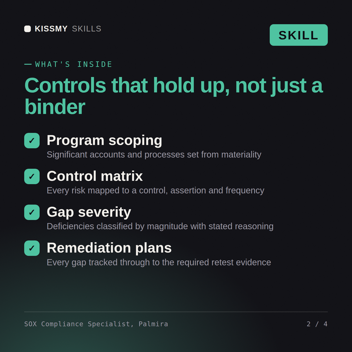What's inside the SOX Compliance Specialist, Palmira AI skill: Program scoping, Control matrix, Gap severity, Remediation plans