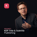 KDP Title & Subtitle — Publishing Prompt