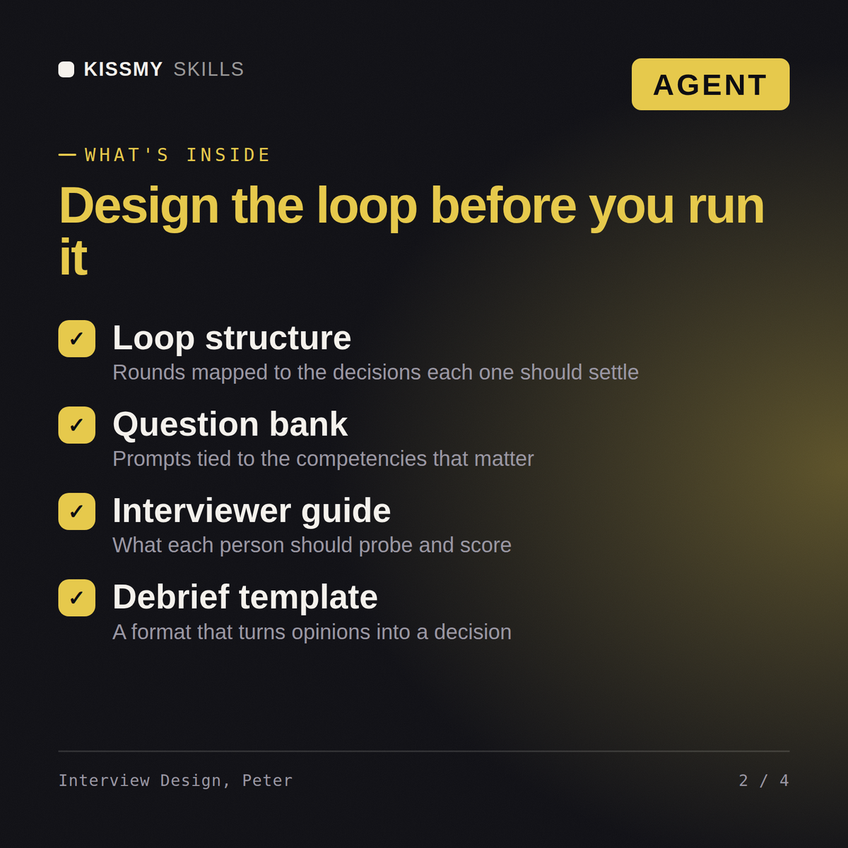 What's inside the Interview Design, Peter AI agent: Loop structure, Question bank, Interviewer guide, Debrief template