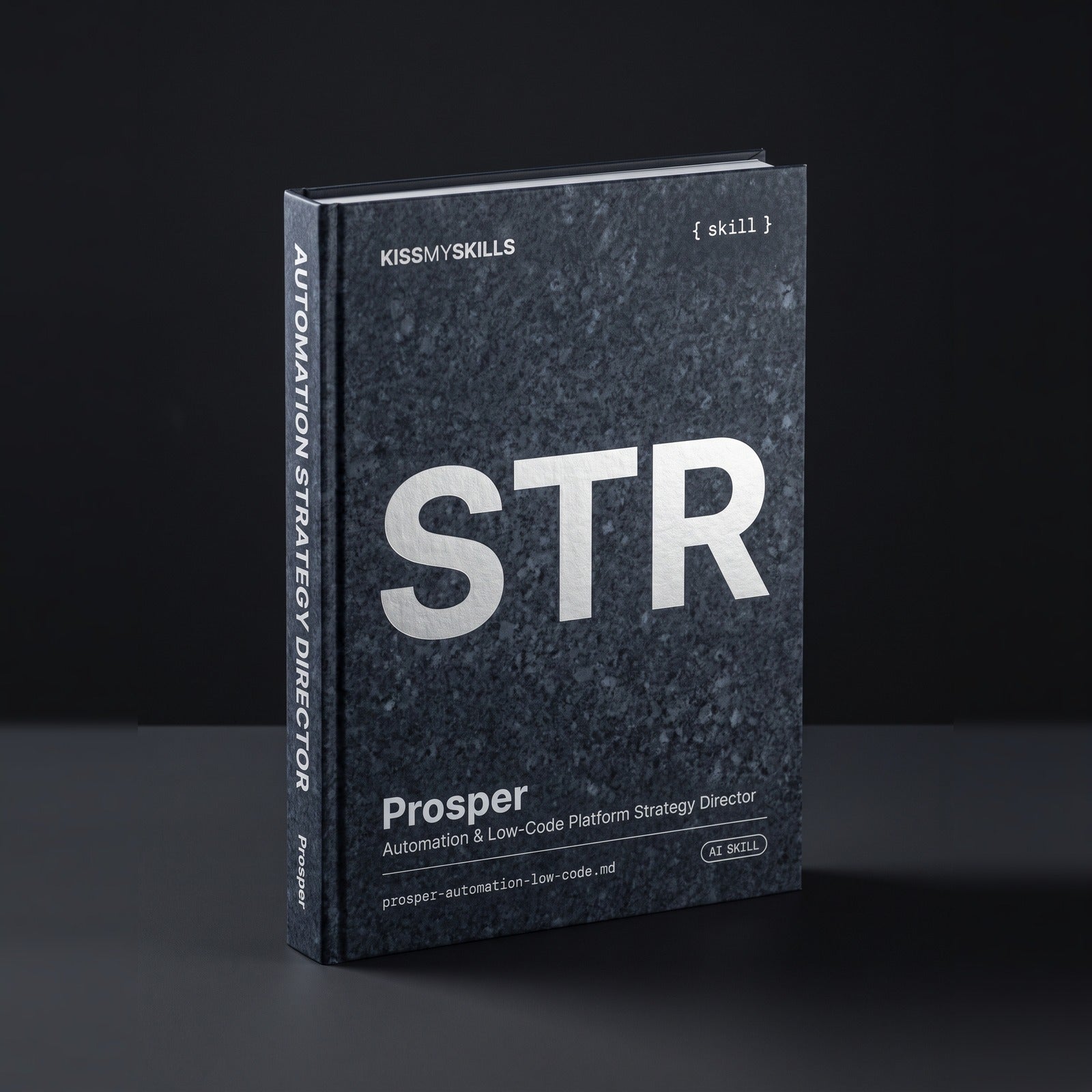 Prosper - Automation & Low-Code Platform Strategy Director Claude skill by KissMySkills, hardcover volume cover