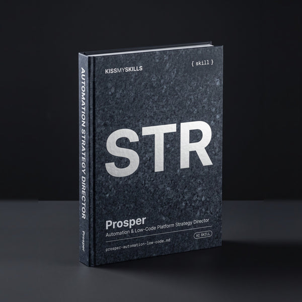 Prosper - Automation & Low-Code Platform Strategy Director Claude skill by KissMySkills, hardcover volume cover
