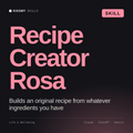 Recipe Creator, Rosa AI skill by KissMySkills, cover