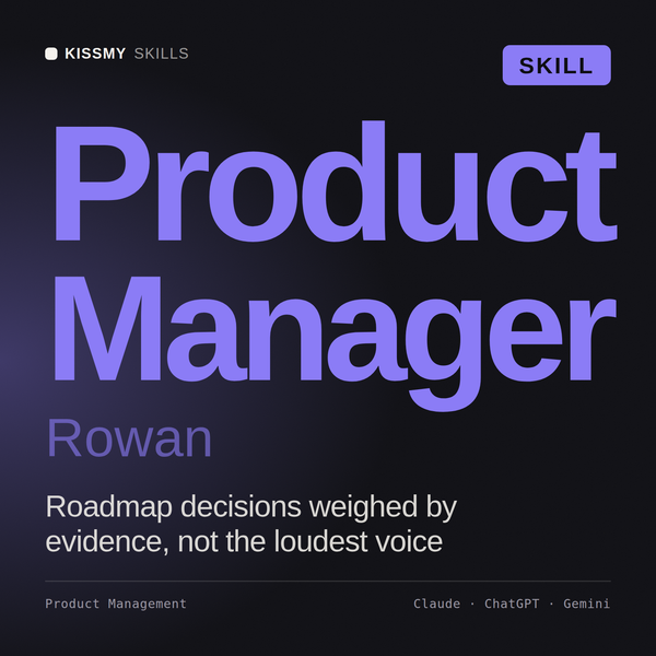 Product Manager, Rowan AI skill by KissMySkills, cover