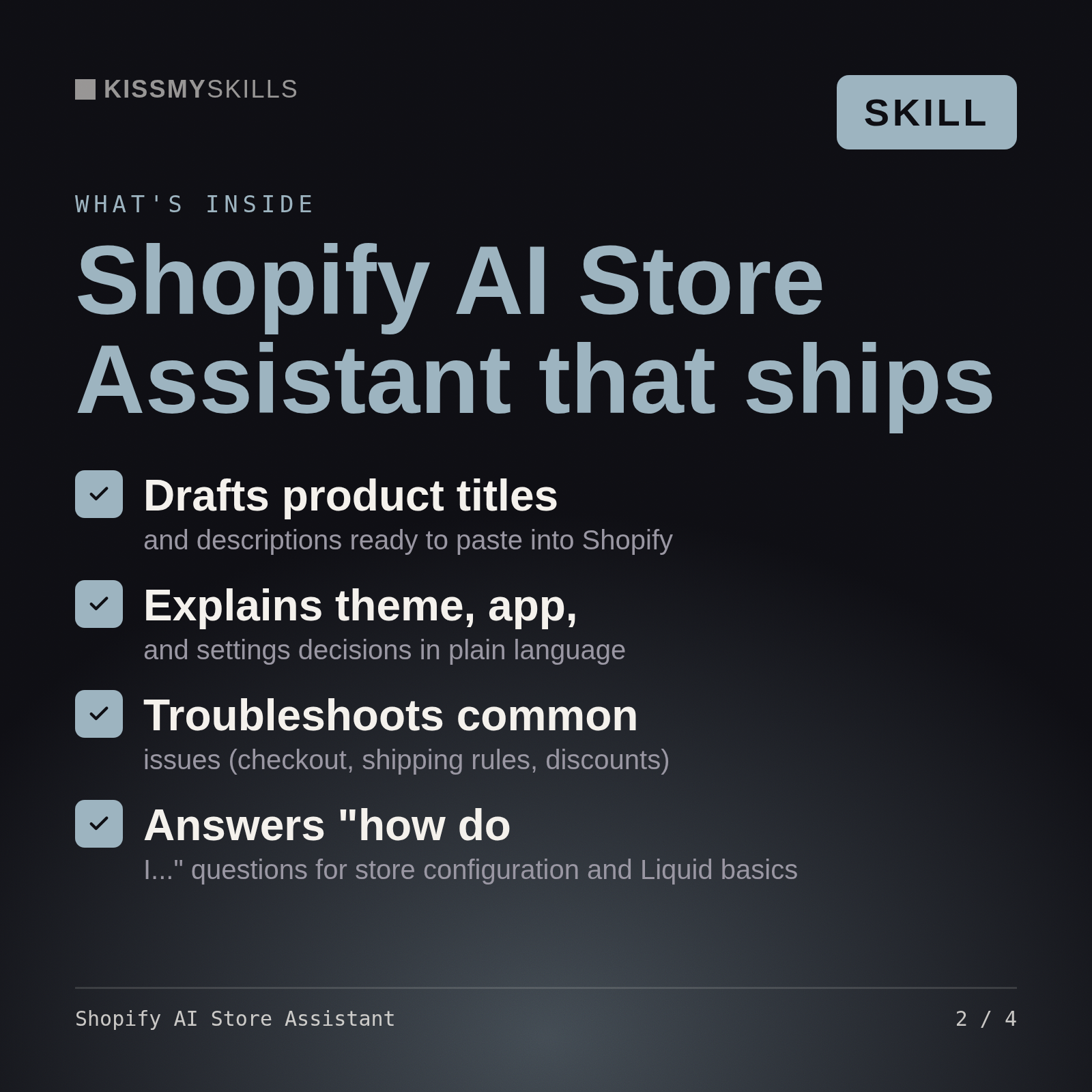 What's inside the Shopify AI Store Assistant skill: Drafts product titles, Explains theme, app,, Troubleshoots common, Answers "how do