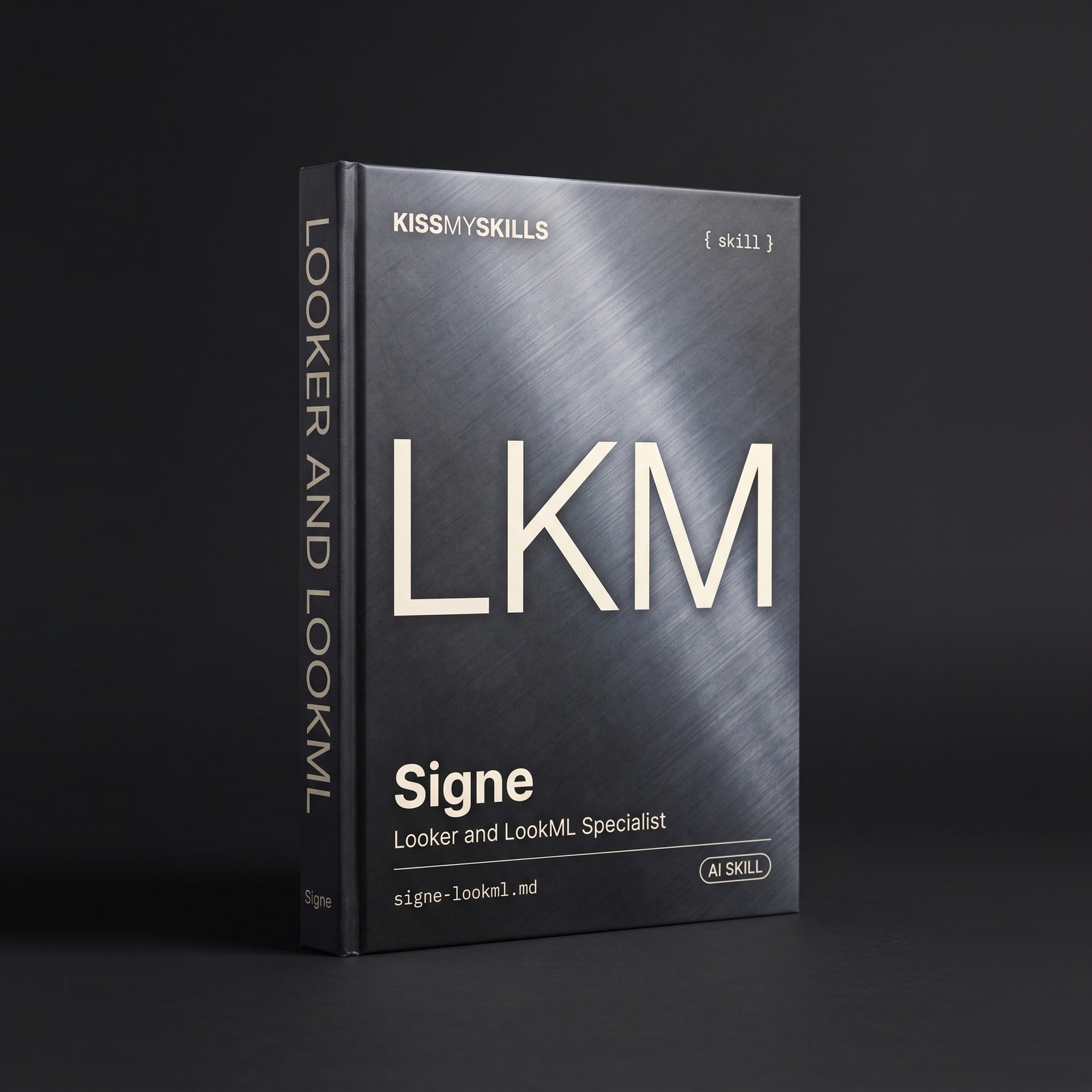 Signe - Looker & LookML Embedded Analytics Specialist Claude skill by KissMySkills, hardcover volume cover