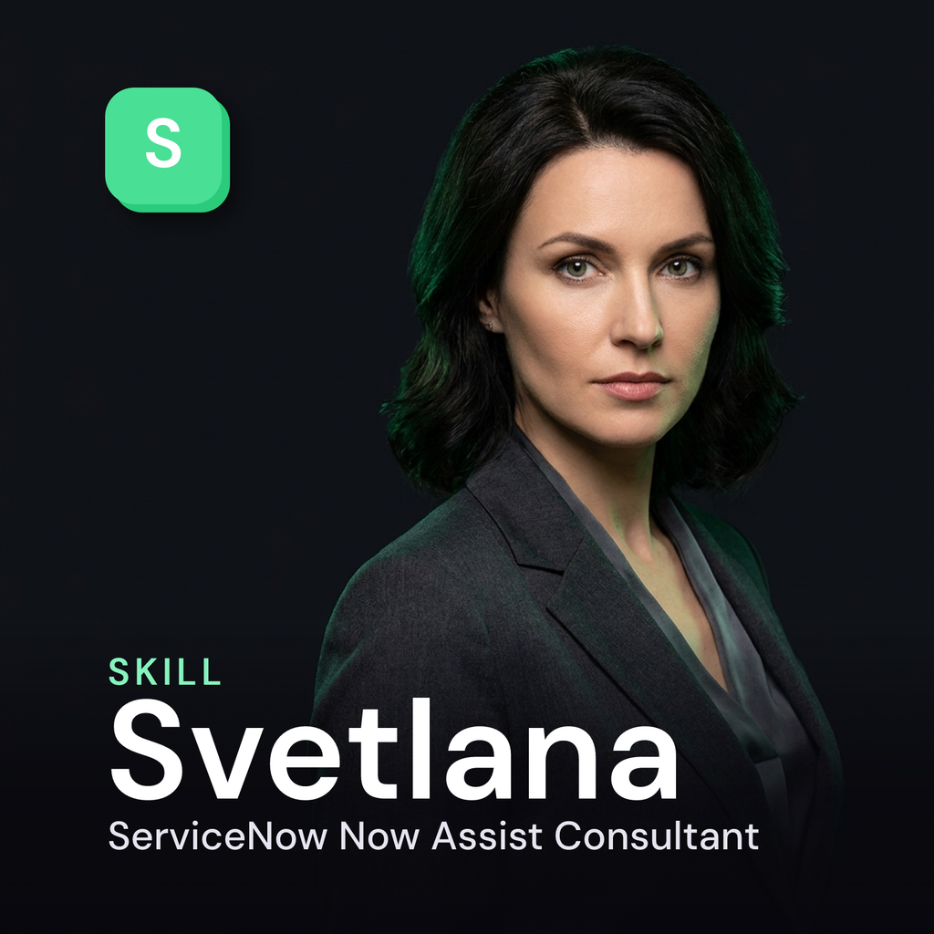 Svetlana - ServiceNow Now Assist Consultant AI Skill