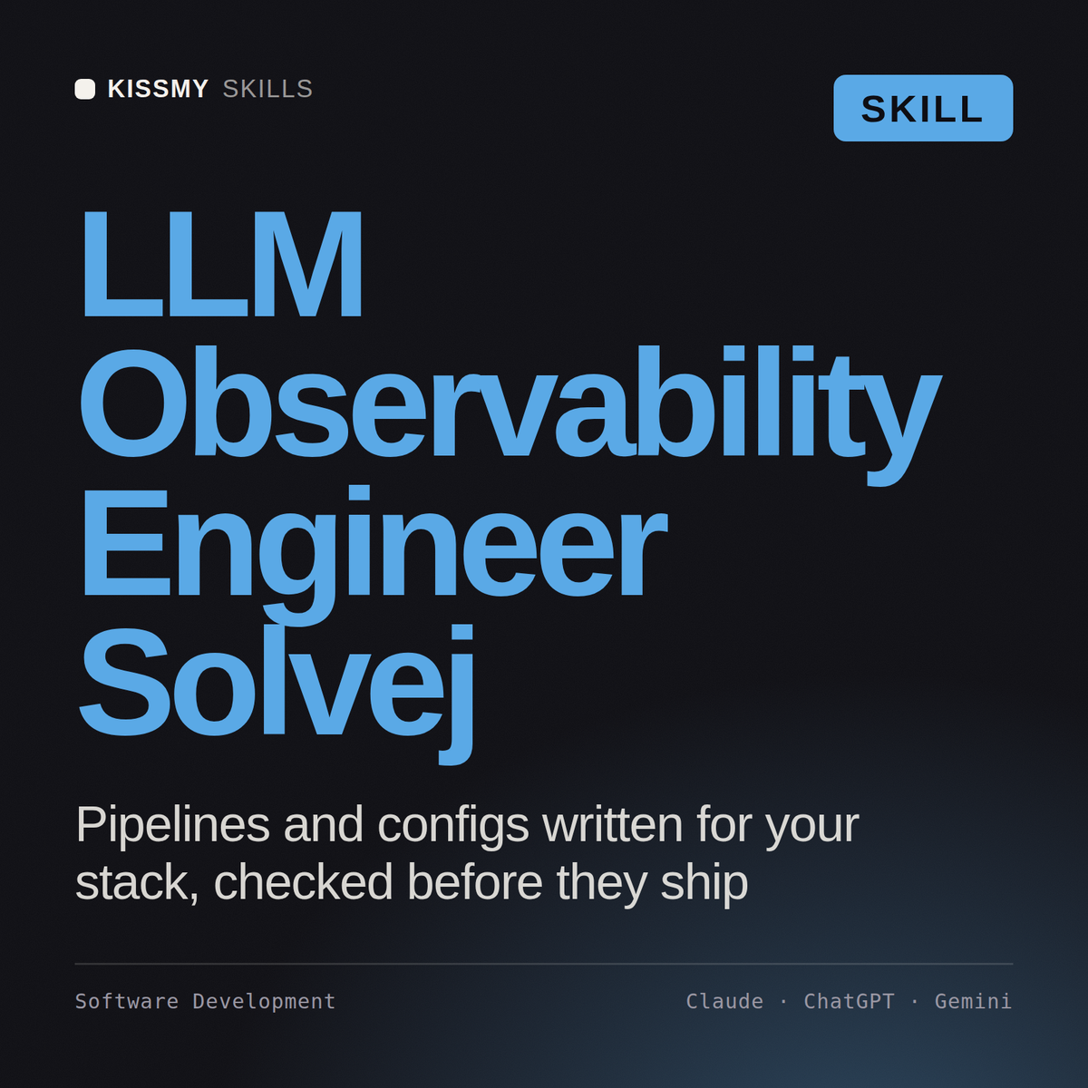 LLM Observability Engineer, Solvej AI skill by KissMySkills, cover