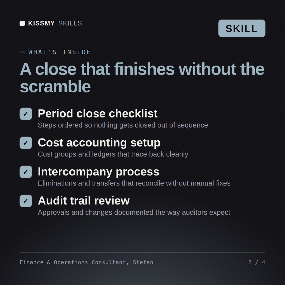 What's inside the Finance & Operations Consultant, Stefan AI skill: Period close checklist, Cost accounting setup, Intercompany process, Audit trail review