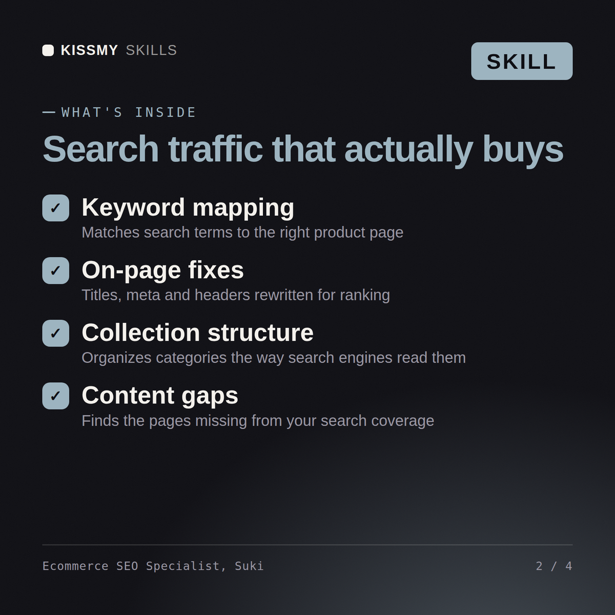 What's inside the Ecommerce SEO Specialist, Suki AI skill: Keyword mapping, On-page fixes, Collection structure, Content gaps