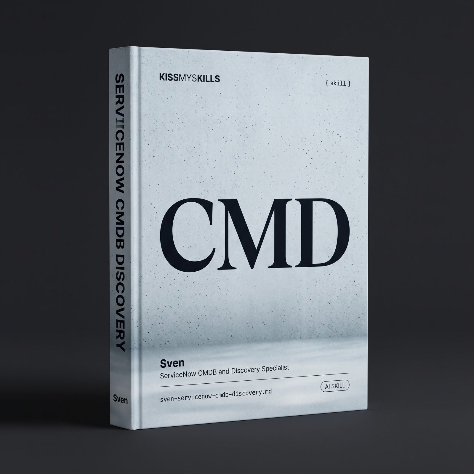 ServiceNow CMDB & Discovery Specialist Claude skill by KissMySkills, hardcover volume cover