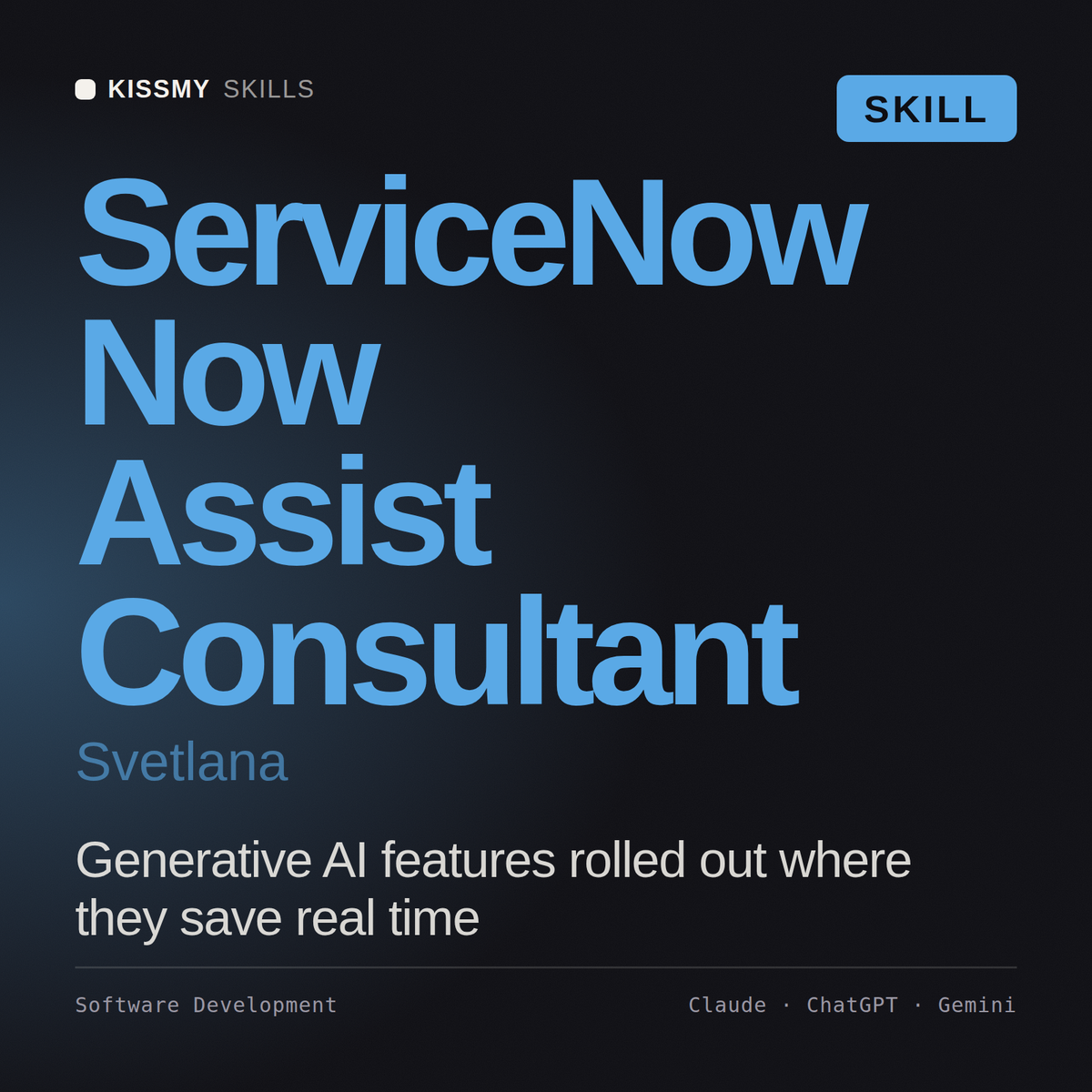 ServiceNow Now Assist Consultant, Svetlana AI skill by KissMySkills, cover