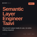 Semantic Layer Engineer, Taavi AI skill by KissMySkills, cover