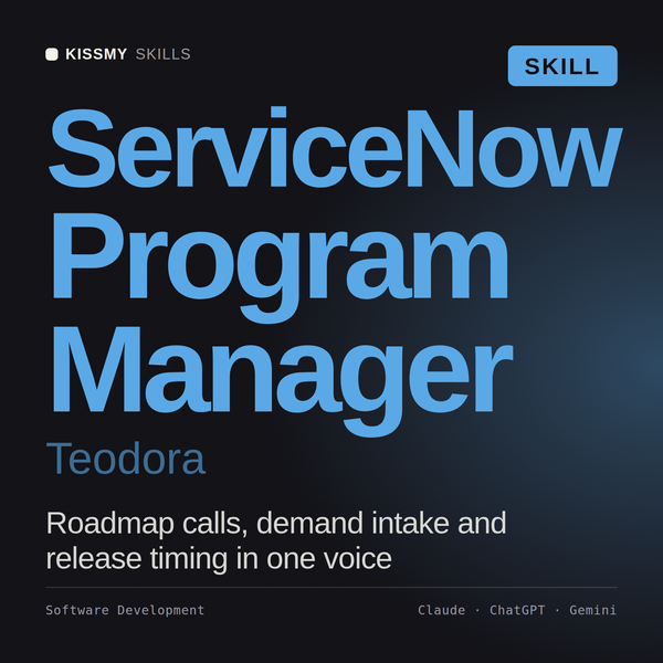ServiceNow Program Manager, Teodora AI skill by KissMySkills, cover