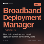 Broadband Deployment Manager, Thaddeus AI skill by KissMySkills, cover