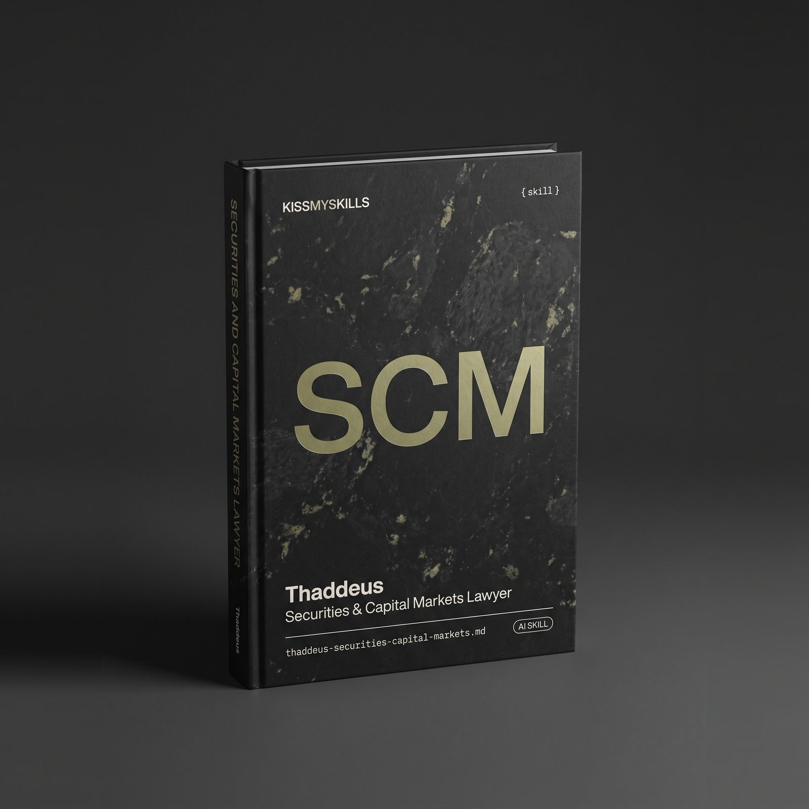 Thaddeus - Securities & Capital Markets Lawyer Claude skill by KissMySkills, hardcover volume cover